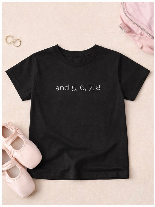 Kids Dance Shirt – And 5, 6, 7, 8 | Youth Dancer Tee